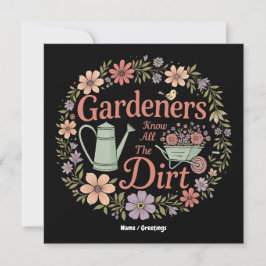 Trädgårdar känner till all Dirt Funny Sarcastic Qu Inbjudningar