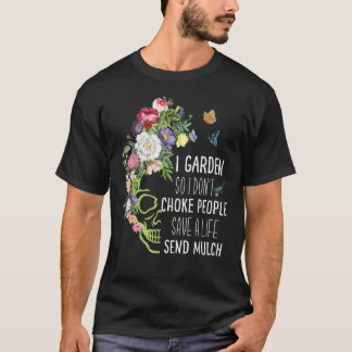 Trädgårdsarbete 4\Trädgårdsskötsel Jag Trädgårdar T Shirt