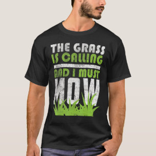Trädgårdsarbete Gräset ropar och jag måste T Shirt