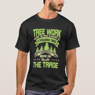 Trädgårdsmästare Arborist Trädkirurg Trädvård T Shirt