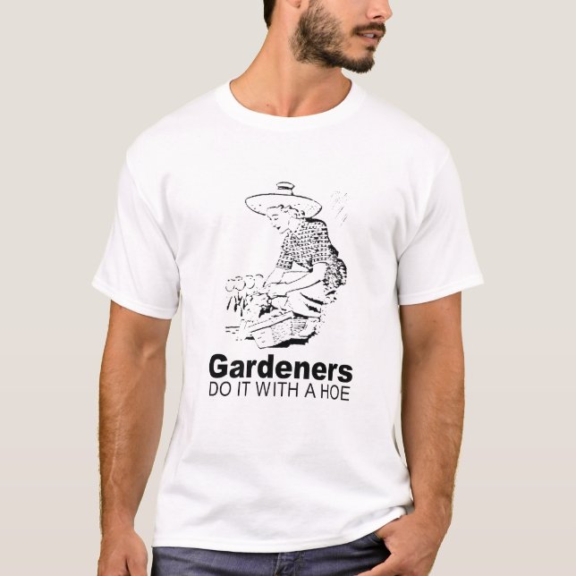 trädgårdsmästare gör det med en hacka 2 t shirt (Framsida)
