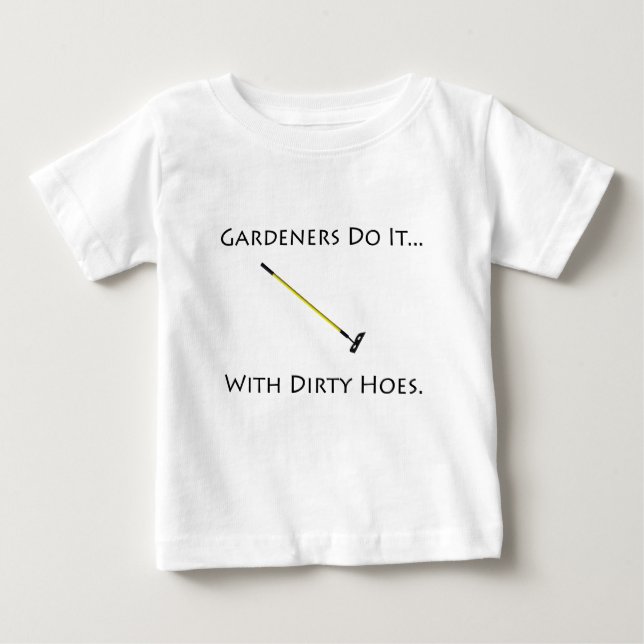 Trädgårdsmästare gör det... Med smutsiga hackor. T-shirt (Framsida)