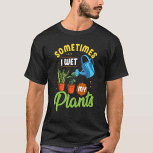 Trädgårdsmästare Ibland Blötter Jag Mina Växter Kv T Shirt