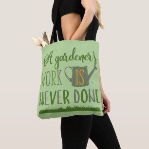 Trädgårdsmästarens arbete är aldrig gjort Totebag Tygkasse