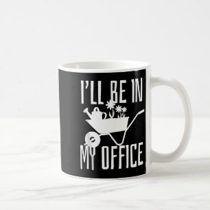 Trädgårdsmästarepresent Jag kommer att vara i mitt Kaffemugg