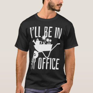 Trädgårdsmästarepresent Jag kommer att vara i mitt T Shirt