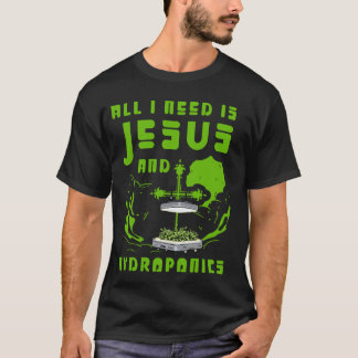 Trädgårdsskötsel 4\Allt jag behöver är Jesus och H T Shirt