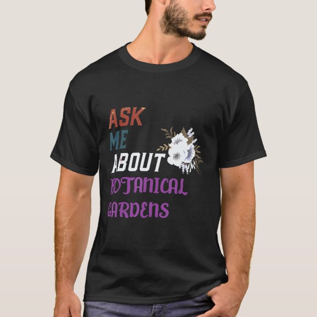 Trädgårdsskötsel 4\Blomma  Fråga mig om botaniska  T Shirt (Framsida)