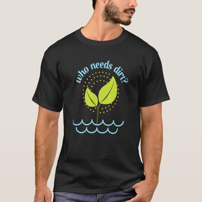 Trädgårdsskötsel 4\Hydroponisk inomhusodling Trädg T Shirt (Framsida)