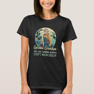 Trädgårdsskötsel 4\Trädgård Farfar Trädgårdsskötse T Shirt