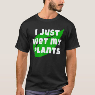 Trädgårdsskötsel 4\Trädgårdsskötsel Jag Vattnade B T Shirt