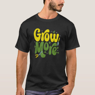 Trädgårdsskötsel 4\Trädgårdsskötsel Odla Mer Trädg T Shirt
