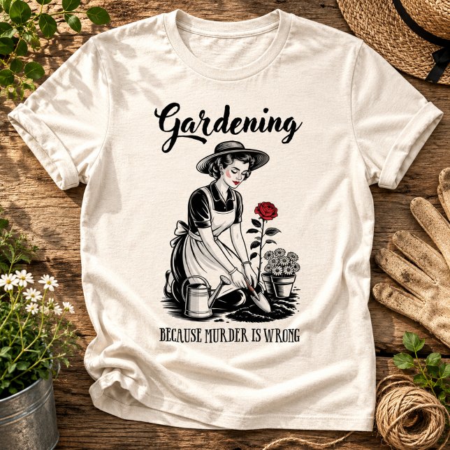 Trädgårdsskötsel för att mord är fel t shirt (Skapare uppladdad)