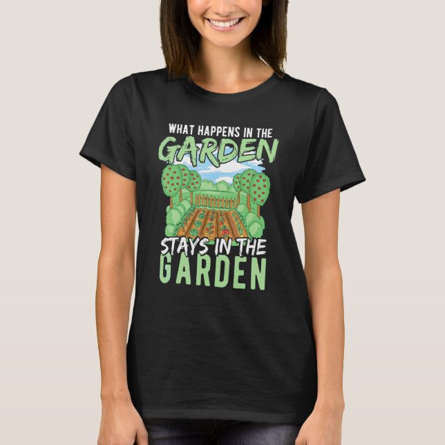 Trädgårdsskötsel Vad som händer i trädgården stann T Shirt (Framsida)