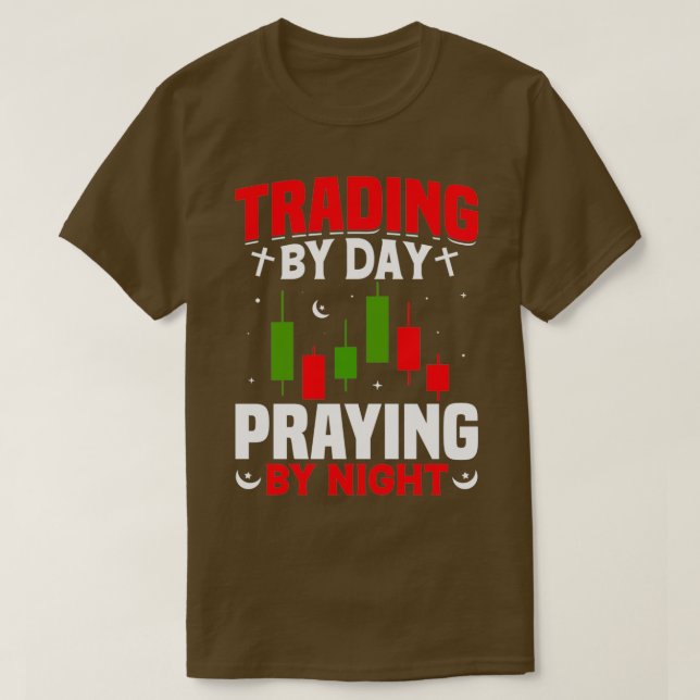 Trading By Day Praying By Night T Shirt (Design framsida)