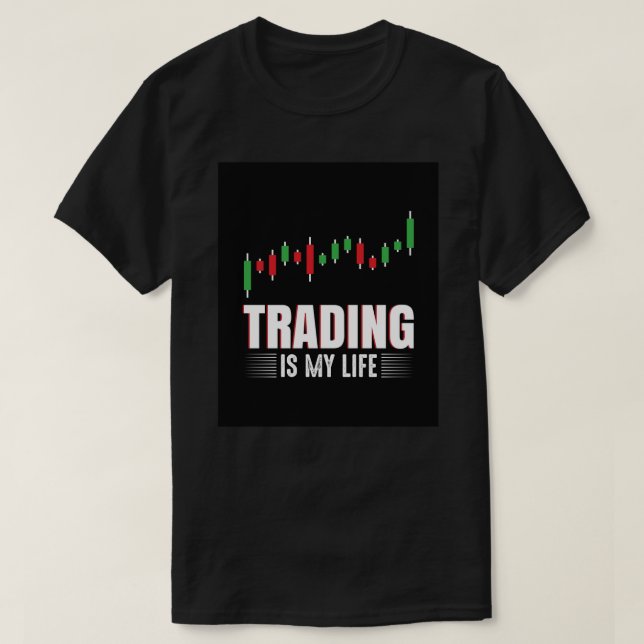Trading is my Life Meme Wall Street Stock Exchange T Shirt (Design framsida)