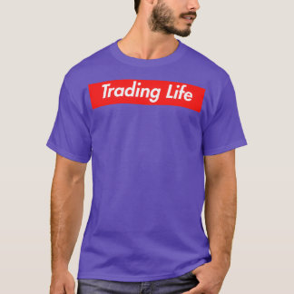 Trading Life Extreme Investor FOREX Edition T Shirt