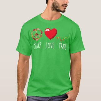 Trading Stock Market Peace Love Trade Day Trading T Shirt