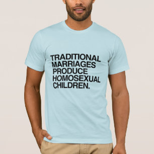 TRADITIONELLA ÄKTENSKAP FÖDER HOMOSEXUELLA BARN TEE SHIRT