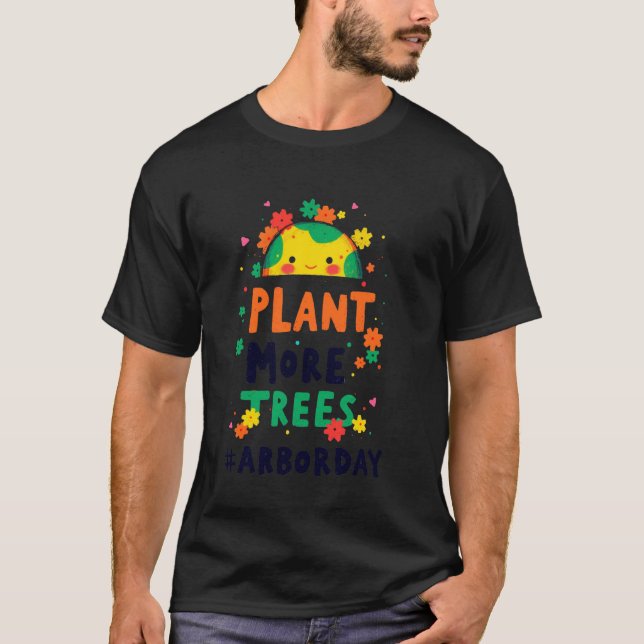 Trädplantningsdagen Söt Träd Plantera Fler Träd T Shirt (Framsida)