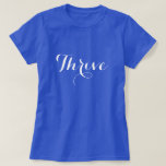 Trådtypografi T-shirt<br><div class="desc">En textdesign i en flytande typografi "Thrive". Skicka ett positivt meddelande vart du än går. Om du visar dig här på en mörk blått skjorta med vitt teckensnitt kan du ändra färg genom att välja "anpassa det". Om du väljer en lätt färg-skjorta måste du justera teckensnittet färg till en mörk...</div>