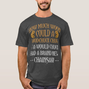 Träets Chuck för skogsbruk, motorsågverk för s T Shirt