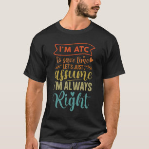 Trafikstyrenhet i luft.. - Jag är ATC...antar att  T Shirt