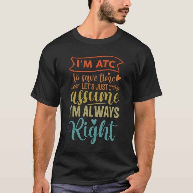 Trafikstyrenhet i luft.. - Jag är ATC...antar att  T Shirt (Framsida)