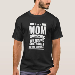 Trafikstyrenheten mamma Luft Skrämmer mig inte Mot T Shirt