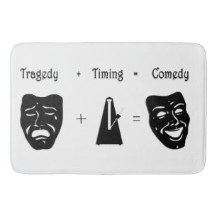 Tragedy + Timing Equals Comedy Theater Badrumsmatta