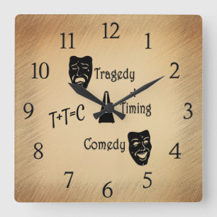 Tragedy + Timing Equals Comedy Theater Fyrkantig Klocka