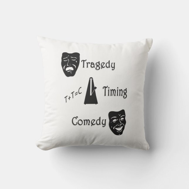 Tragedy + Timing Equals Comedy Theater Kudde (Framsida)