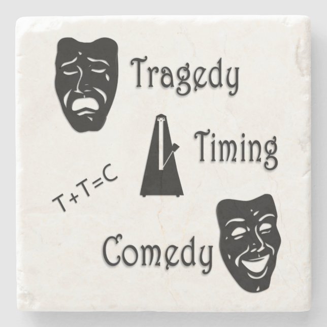 Tragedy + Timing Equals Comedy Theater Stenunderlägg (Framsidan)