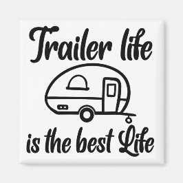 Trailer Life är Best Life Magnet