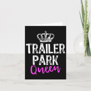 Trailer Park drottning Funny Rednacke Camping Gift Kort