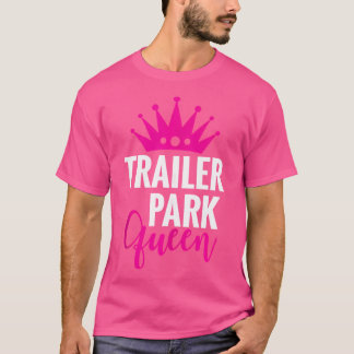 Trailer Park drottning Funny Rednacke Camping Gift T Shirt