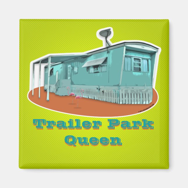 Trailer Park Drottning Magnet (anpassningsbar) (Framsidan)
