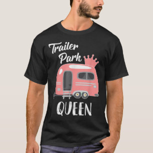 Trailer Park Drottning, Rolig Tjej Rv Camping T Sh Shirt