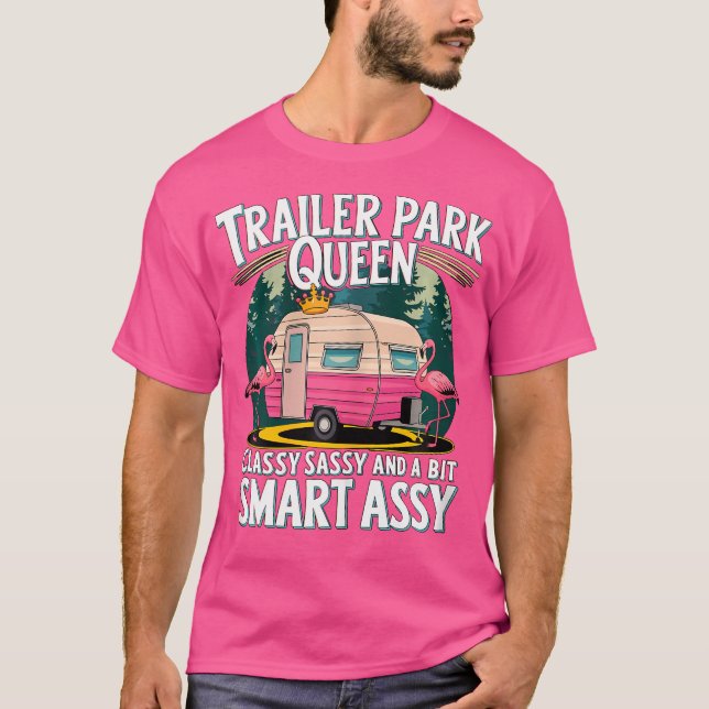 Trailer Park Queen Classy Sassy och en bit smart s T Shirt (Framsida)