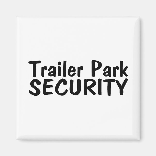 Trailer Park Security Magnet (Framsidan)