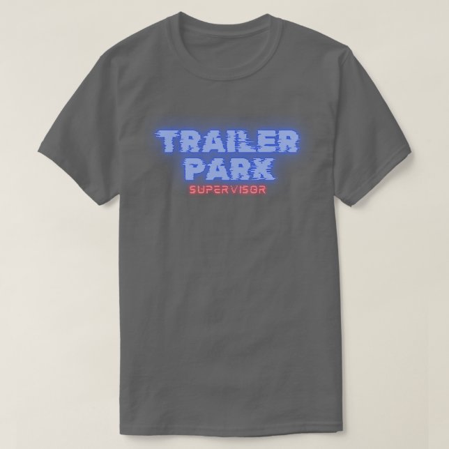 Trailer Park Supervisor T Shirt (Design framsida)