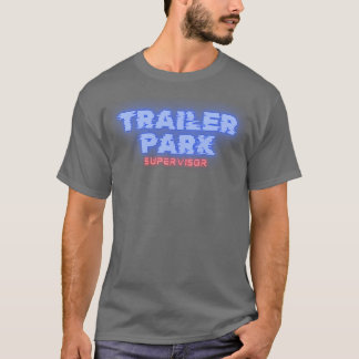 Trailer Park Supervisor T Shirt