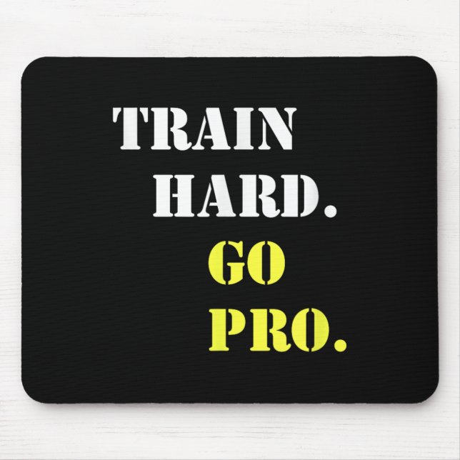 Train Hard And Go Pro - Training - Srt - Gym - Mot Musmatta (Framsidan)