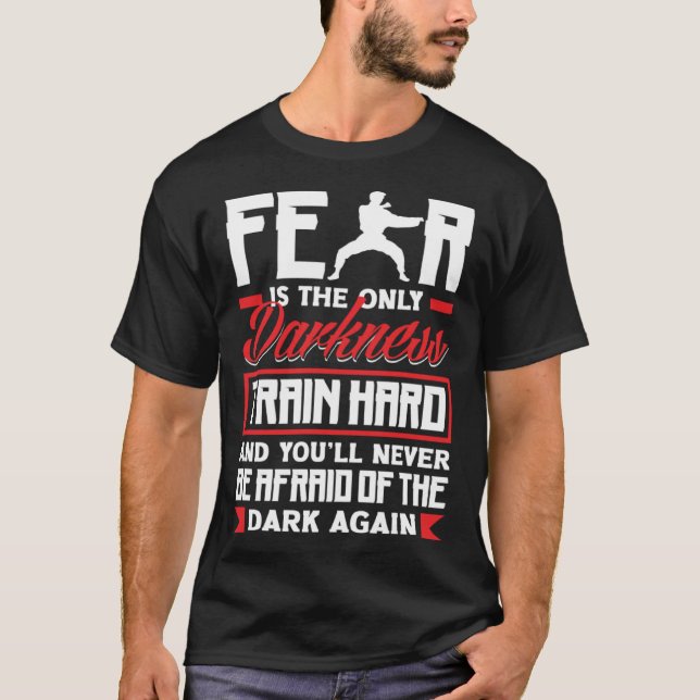 Train Hard Don't Be Afraid Aikido Karate Jiu Jitsu T Shirt (Framsida)