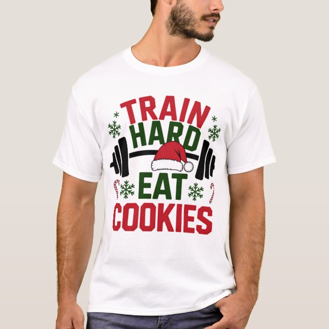 Train Hard Eat Cookies – Gym Xmas T Shirt (Framsida)