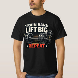 Train Hard Lift Big Repeat Bodybuilding Gym T-Shir T Shirt