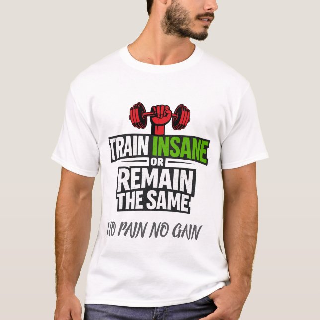 Train Insane Weightlifting Motivation Tee (Framsida)