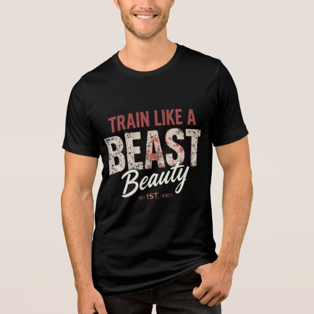 "Train Like a Beast, Look Like a Beauty T-Shirt -  (Framsida)