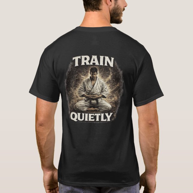 Train Quietly Karate T Shirt (Baksida)