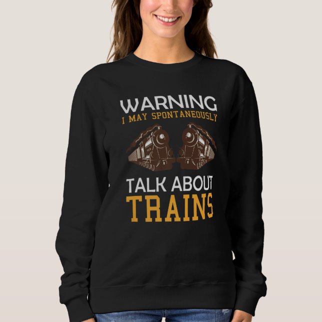 Train Saying Warning I May Spontaneously Talk Abou T Shirt (Framsida)